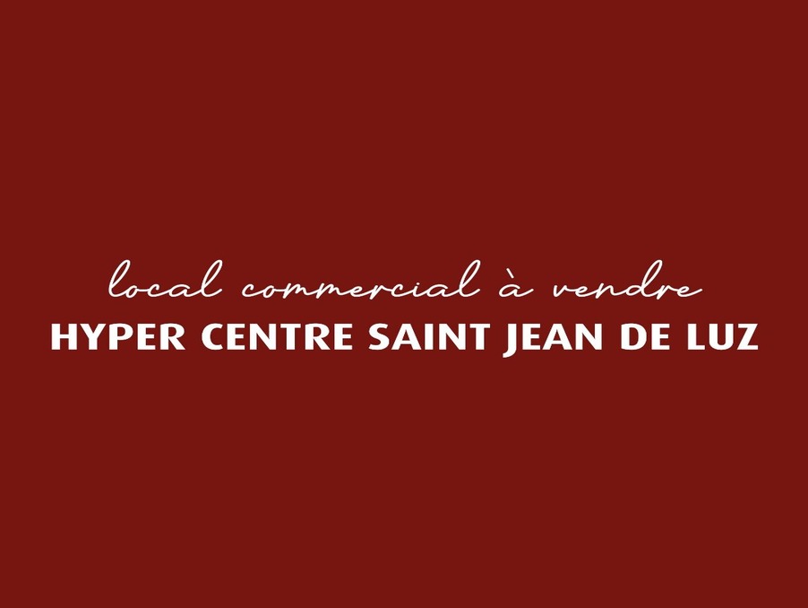Vente Bureau/Local SAINT JEAN DE LUZ 64500 Pyrenes Atlantiques FRANCE
